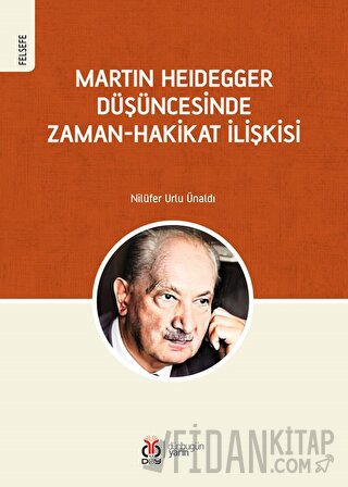 Martin Heidegger Düşüncesinde Zaman-Hakikat İlişkisi