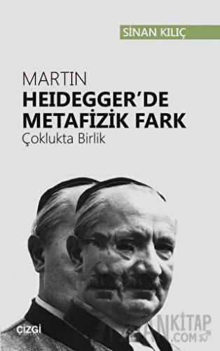 Martin Heidegger'de Metafizik Fark