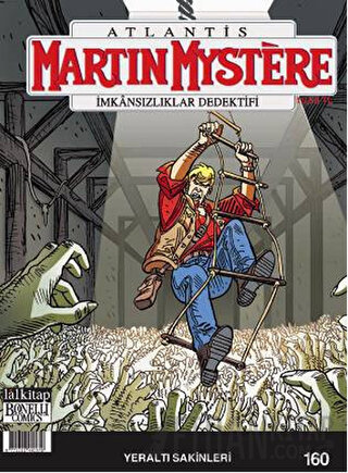 Martin Mystere sayı 160 İmkansızlıklar Dedektifi -  Yeraltı Sakinleri