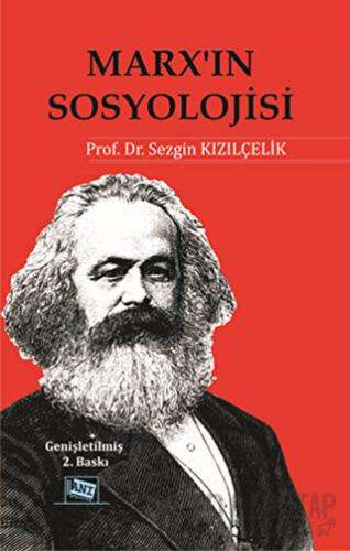 Marx’ın Sosyolojisi - Batı Sosyolojisini Yeniden Düşünmek Cilt 1 Sezgi