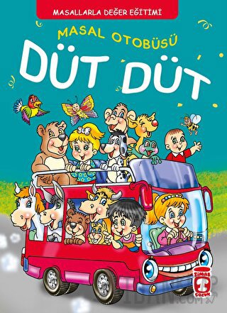 Masal Otobüsü Düt Düt - Masallarla Karakter Eğitimi (Fleksi Kapak)
