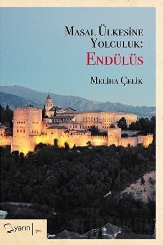 Masal Ülkesine Yolculuk: Endülüs