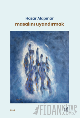 Masalını Uyandırmak Hazar Alapınar