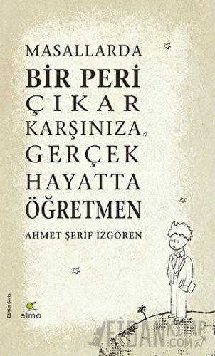 Masallarda Bir Peri Çıkar Karşınıza Gerçek Hayatta Öğretmen (Ciltli) A