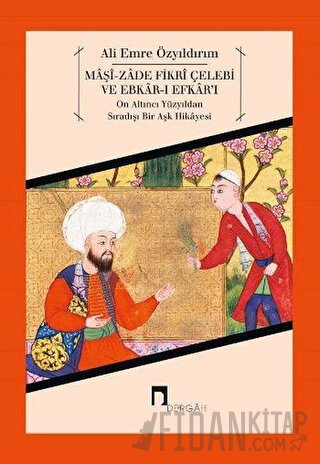 Maşi-Zade Fikri Çelebi ve Ebkar-ı Efkar'ı
