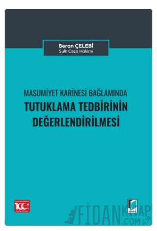Masumiyet Karinesi Bağlamında Tutuklama Talebinin Değerlendirilmesi