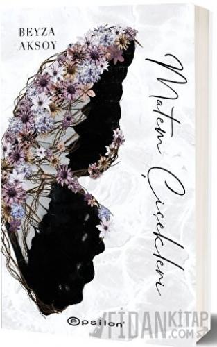 Matem Çiçekleri (Ciltli) Beyza Aksoy