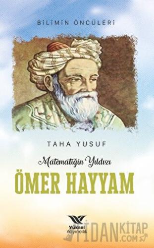 Matematiğin Yıldızı Ömer Hayyam Taha Yusuf