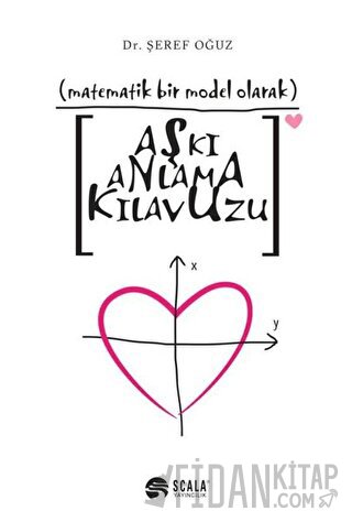 Matematik Bir Model Olarak Aşkı Anlama Kılavuzu