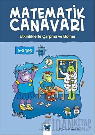 Matematik Canavarı - Etkinliklerle Çarpma ve Bölme 5-6 Yaş