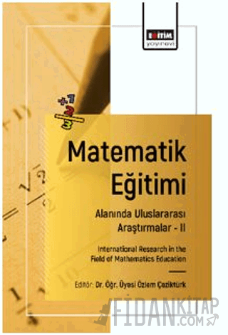 Matematik Eğitimi Alanında Uluslararası Araştırmalar – II