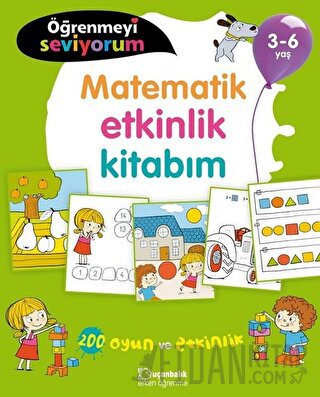 Matematik Etkinlik Kitabım - Öğrenmeyi Seviyorum 3-6 Yaş
