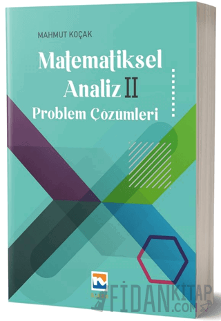 Matematiksel Analiz II - Problem Çözümleri Mahmut Koçak