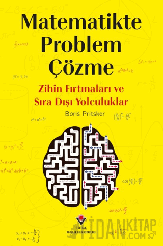 Matematikte Problem Çözme - Zihin Fırtınaları ve Sıra Dışı Yolculuklar