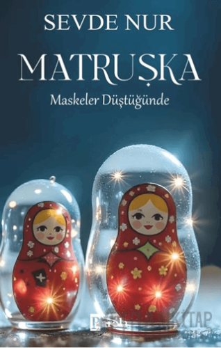 Matruşka/ Maskeler Düştüğünde