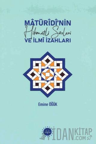 Matüridinin Hikmetli Sözleri ve İlmi İzahları