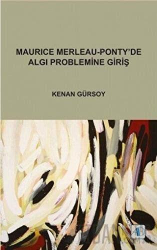 Maurice Merleau - Ponty’de Algı Problemine Giriş