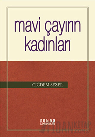 Mavi Çayırın Kadınları Çiğdem Sezer