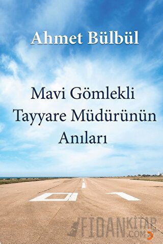 Mavi Gömlekli Tayyare Müdürünün Anıları