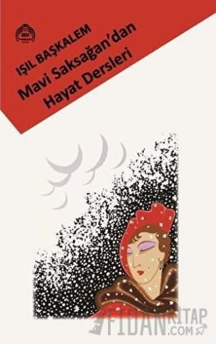 Mavi Saksağan'dan Hayat Dersleri