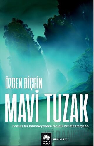 Mavi Tuzak (Kayıp Rota Serisi - 2. Kitap) Özgen Biçgin