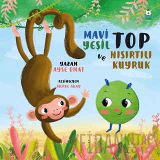 Mavi Yeşil Top ve Hışırtılı Kuyruk