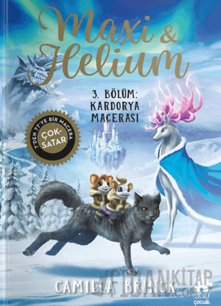 Maxi ve Helium 3. Bölüm: Kardorya Macerası (Ciltli) Camilla Brinck