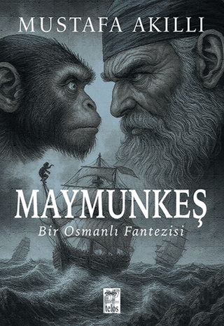 Maymunkeş Bir Osmanlı Fantezisi Mustafa Akıllı