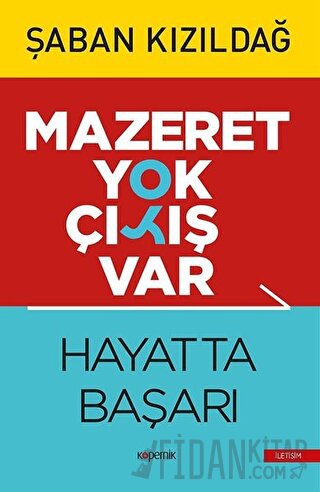 Mazeret Yok Çıkış Var: Hayatta Başarı