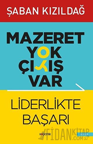 Mazeret Yok Çıkış Var: Liderlikte Başarı