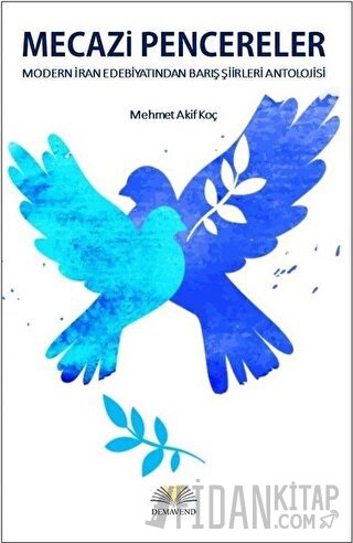 Mecazi Pencereler - Modern İran Edebiyatından Barış Şiirleri Antolojisi