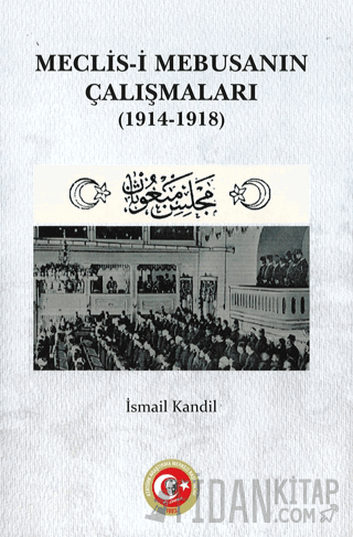 Meclis-i Mebusanın Çalışmaları 1914-1918