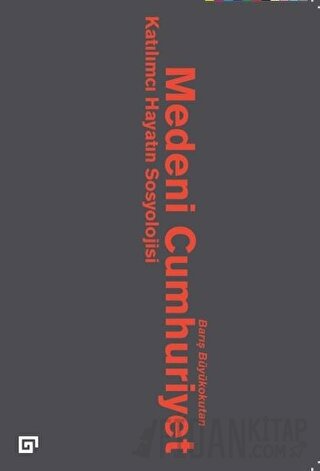 Medeni Cumhuriyet: Katılımcı Hayatın Sosyolojisi