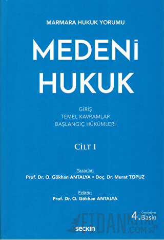 Marmara Hukuk YorumuMedeni Hukuk Cilt: I (Giriş – Temel Kavramlar 