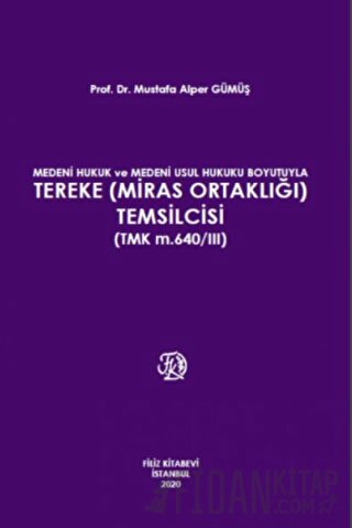 Medeni Hukuk Ve Medeni Usul Hukuku Boyutuyla Tereke Miras Ortaklığı) Temsilcisi
