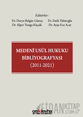 Medeni Usul Hukuku Bibliyografyası (2011-2021) (Ciltli)