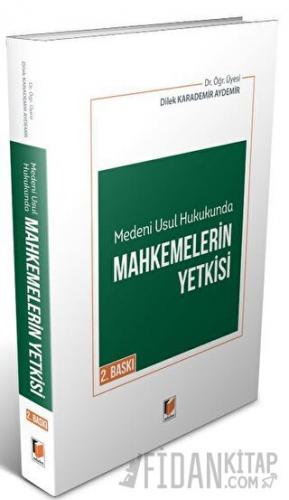 Medeni Usul Hukukunda Mahkemelerin Yetkisi