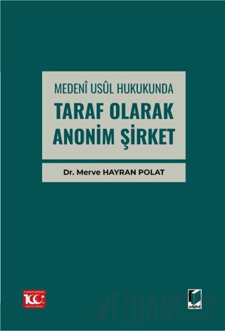 Medenî Usul Hukukunda Taraf Olarak Anonim Şirket