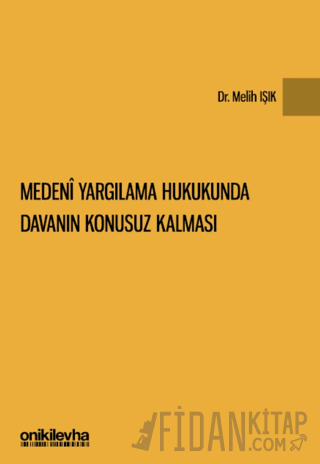 Medeni Yargılama Hukukunda Davanın Konusuz Kalması (Ciltli)