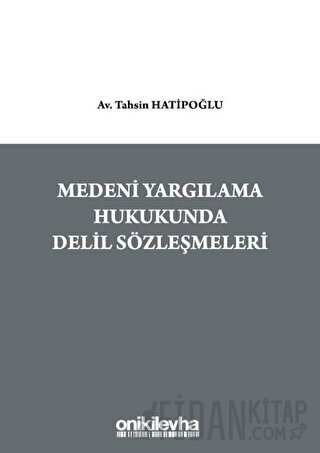 Medeni Yargılama Hukukunda Delil Sözleşmeleri