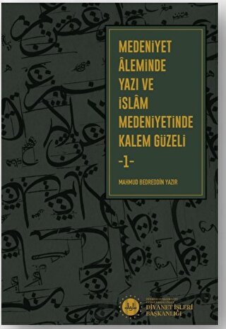 Medeniyet Aleminde Yazı ve İslam Medeniyetinde Kalem Güzeli 2 Cilt