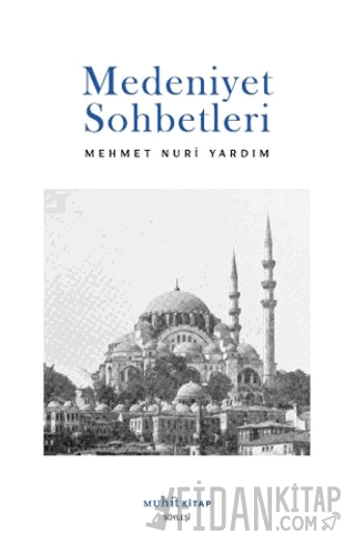 Medeniyet Sohbetleri Mehmet Nuri Yardım