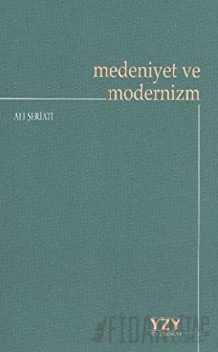 Medeniyet ve Modernizm Ali Şeriati