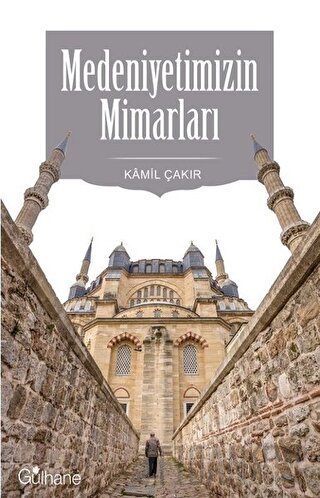 Medeniyetimizin Mimarları