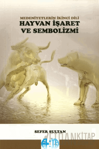 Medeniyetlerin İkinci Dili Hayvan İşaret ve Sembolizmi