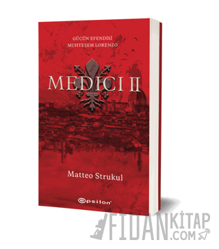 Medici II: Gücün Efendisi Muhteşem Lorenzo Matteo Strukul