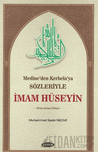Medine’den Kerbela’ya Sözleriyle İmam Hüseyin