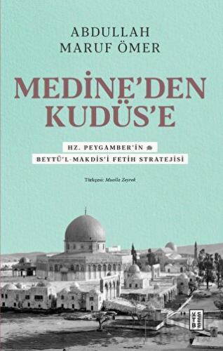 Medine’den Kudüs’e Abdullah Maruf Ömer