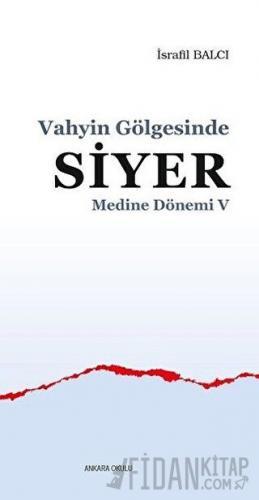 Medine Dönemi 5 - Vahyin Gölgesinde Siyer