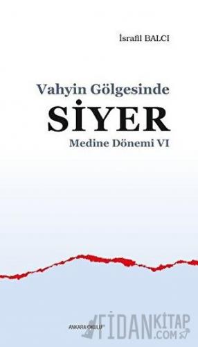 Medine Dönemi 6 - Vahyin Gölgesinde Siyer